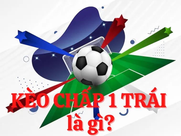 Chiến Thuật Đọc Vị Kèo Chấp 1 Hiệu Quả Cho Người Chơi Mới