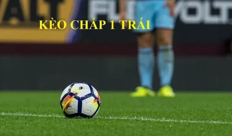 Chiến Thuật Đọc Vị Kèo Chấp 1 Hiệu Quả Cho Người Chơi Mới