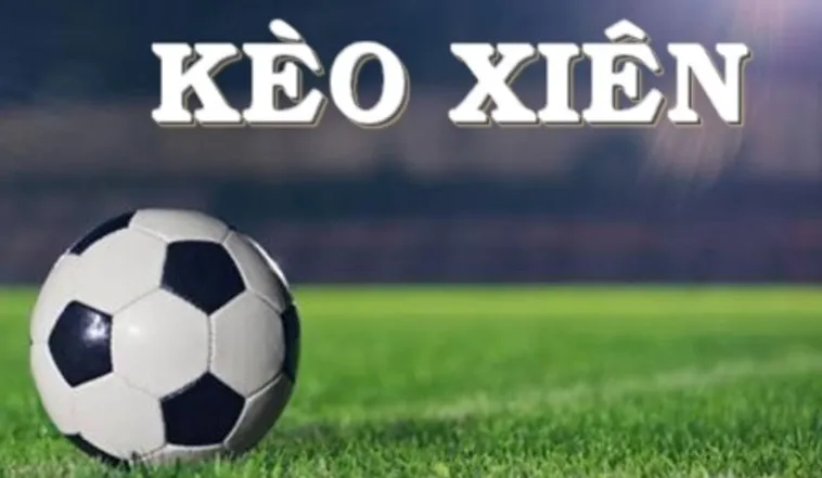 Chiến Thuật Chơi Kèo Xiên Trong Bóng Đá Thắng Đậm Nhất Năm
